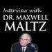Interview with Dr. Maxwell Maltz