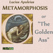 Metamorphosis or The Golden Ass