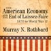 The American Economy and the End of Laissez-Faire: 1870 to World War II