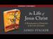 The Life of Jesus Christ