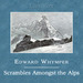 Scrambles Amongst the Alps in the Years 1860-69