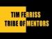Tim Ferriss: Tribe of Mentors