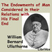 The Endowments of Man Considered in Their Relations with His Final End