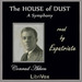 The House of Dust: A Symphony