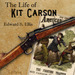 The Life of Kit Carson