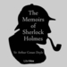 The Memoirs of Sherlock Holmes