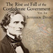The Rise and Fall of the Confederate Government, Volume 1A