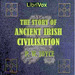 The Story of Ancient Irish Civilisation