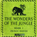 The Wonders of the Jungle