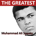 Muhammad Ali: The Greatest of All Time Speaks