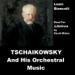 Tchaikovsky and His Orchestral Music