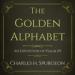 The Golden Alphabet: An Exposition of Psalm 119