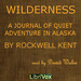 Wilderness: A Journal Of Quiet Adventure In Alaska