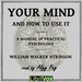 Your Mind and How to Use It