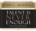 Talent Is Never Enough