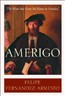 Amerigo: The Man Who Gave His Name to America