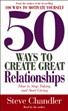 50 Ways to Create Great Relationships