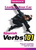 Learn in Your Car: Spanish Verbs 101