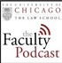 The University of Chicago Law School: The Faculty Podcast