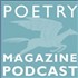Poetry Magazine Podcast