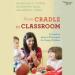 From Cradle to Classroom