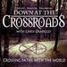 Down at the Crossroads Podcast