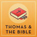 Thomas and the Bible Podcast