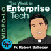 This Week in Enterprise Tech Video Podcast