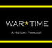 Wartime: A History Series Podcast