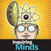 Inquiring Minds Podcast