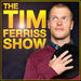 The Tim Ferriss Show Podcast