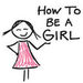 How to Be a Girl Podcast