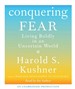 Conquering Fear: Living Boldly in an Uncertain World