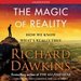The Magic of Reality: How We Know What's Really True