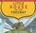 Little House on the Freeway: Help for the Hurried Home