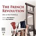 The French Revolution: In a Nutshell