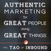 Authentic Marketing for Great People Doing Great Things Podcast