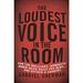 The Loudest Voice in the Room