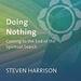 Doing Nothing: Coming to the End of the Spiritual Search