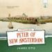 Peter of New Amsterdam: A Story of Old New York