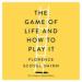 The Game of Life and How to Play It