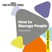 How to Manage People