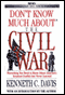Don't Know Much About the Civil War