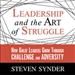 Leadership and the Art of Struggle