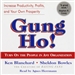 Gung Ho!: Turn On the People in Any Organization
