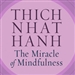 The Miracle of Mindfulness