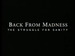 Back From Madness: The Struggle for Sanity