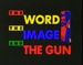 Don DeLillo: The Word, The Image, and The Gun