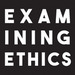 Examining Ethics Podcast