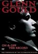 Glenn Gould: Off the Record